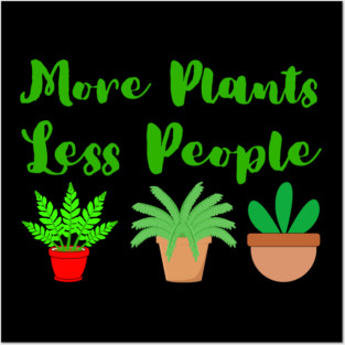 more-plants-less-people Posters and Art