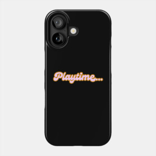Playtime Phone Case