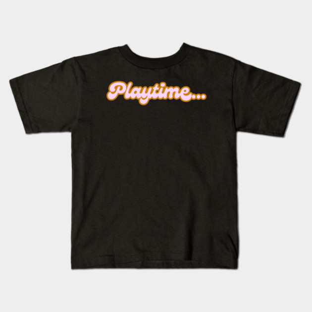 Playtime Kids T-Shirt by Timothy's Store