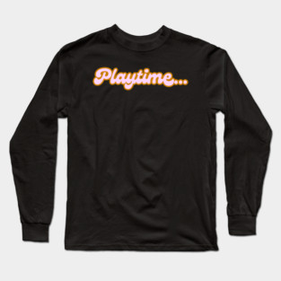 Playtime Long Sleeve T-Shirt