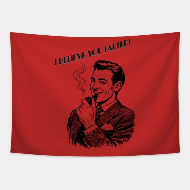 I believe you farted! Tapestry by CrazyGirl