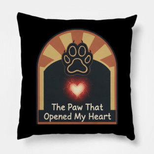 THE PAW OPENED MY HEART Pillow