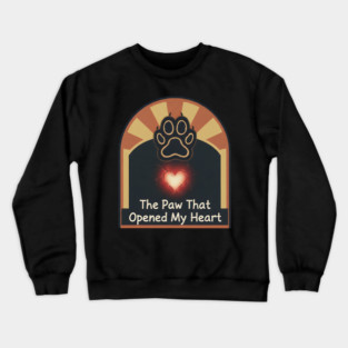 THE PAW OPENED MY HEART Crewneck Sweatshirt