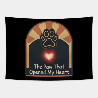 THE PAW OPENED MY HEART Tapestry