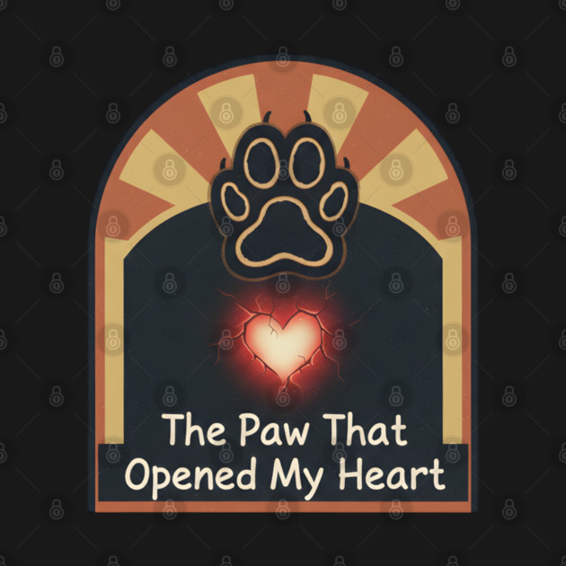 THE PAW OPENED MY HEART by Cataura