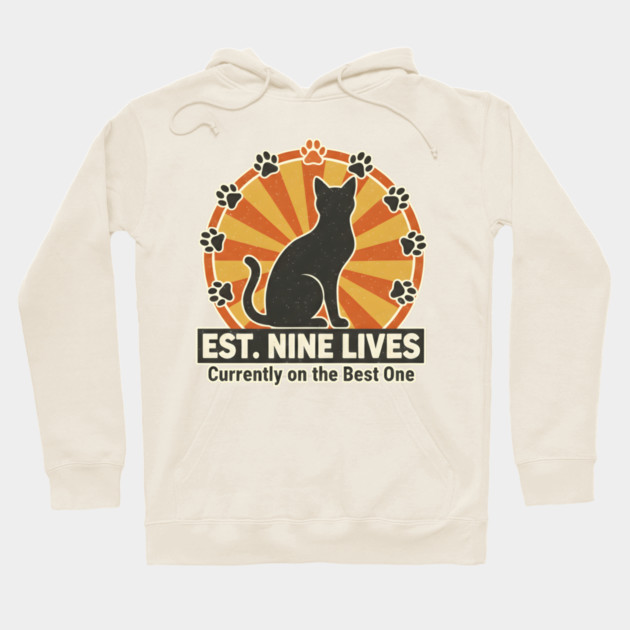 EST. NINE LIVES - CURRENTLY ON BEST ONE Hoodie by Cataura
