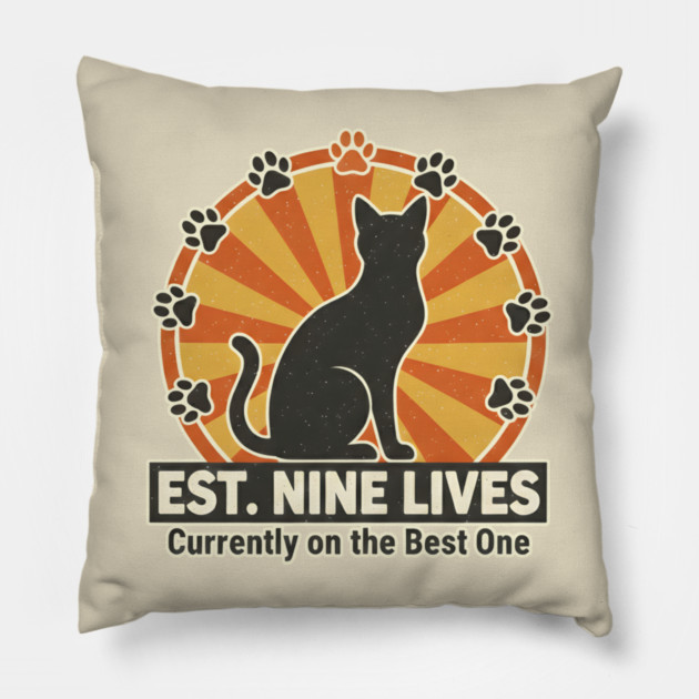 EST. NINE LIVES - CURRENTLY ON BEST ONE Pillow by Cataura