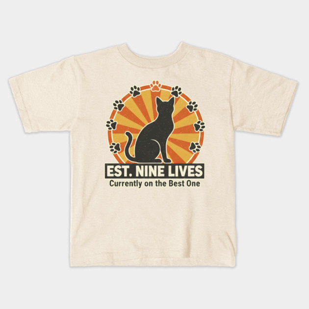 EST. NINE LIVES - CURRENTLY ON BEST ONE Kids T-Shirt by Cataura