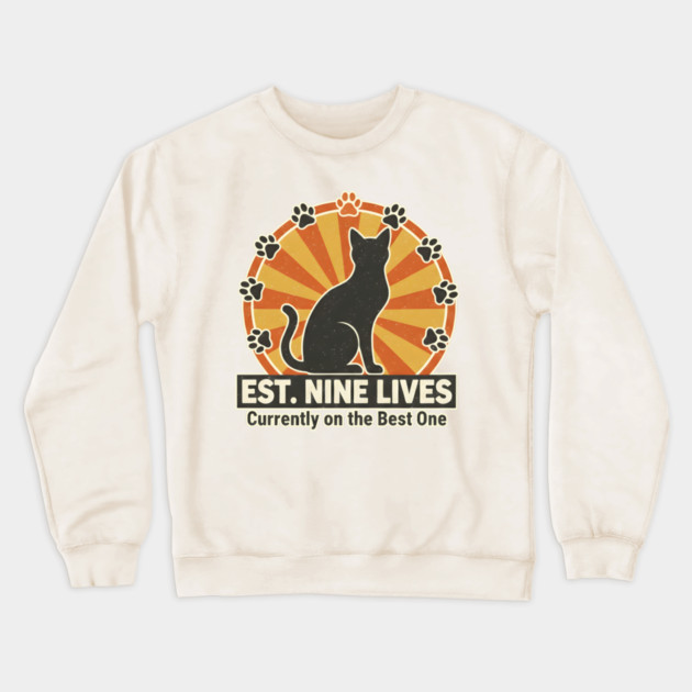 EST. NINE LIVES - CURRENTLY ON BEST ONE Crewneck Sweatshirt by Cataura