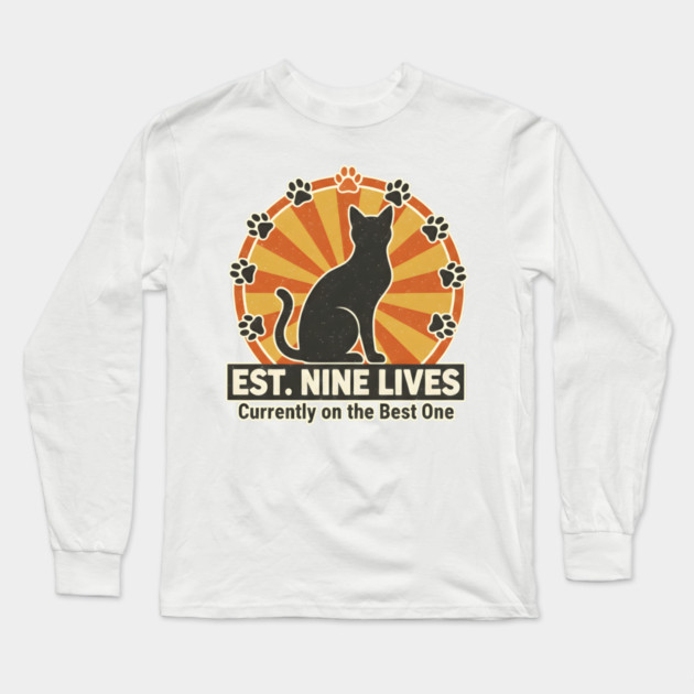 EST. NINE LIVES - CURRENTLY ON BEST ONE Long Sleeve T-Shirt by Cataura
