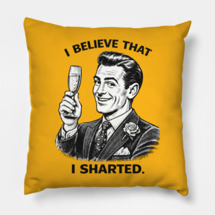 I Sharted Pillow