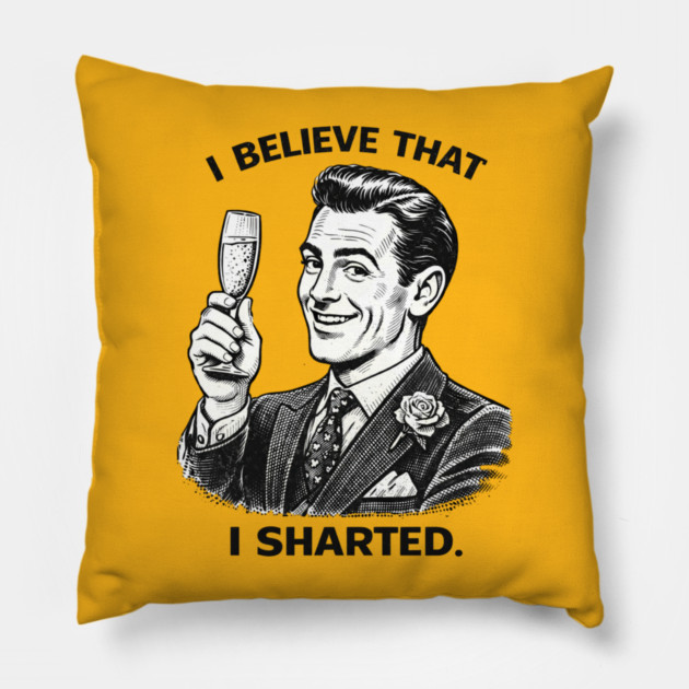 I Sharted Pillow by CrazyGirl