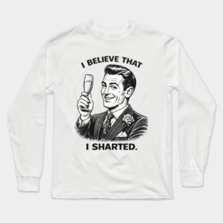 I Sharted Long Sleeve T-Shirt