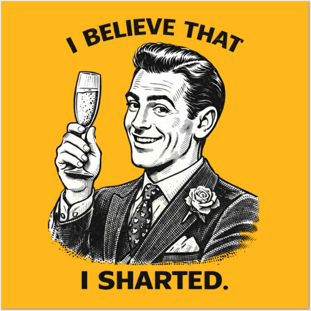 I Sharted Wall Art by CrazyGirl