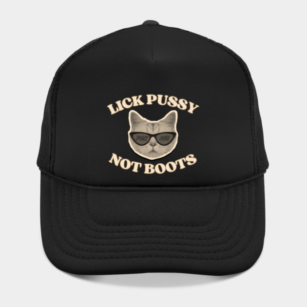 Lick Pussy Not Boots Fuck ICE Cat by casualteesinc