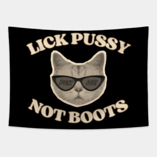 Lick Pussy Not Boots Fuck ICE Cat Tapestry