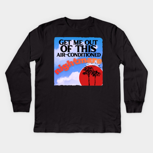 Mr Bungle Get Me Out of This Air-Conditioned Nightmare Kids Long Sleeve T-Shirt by casualteesinc