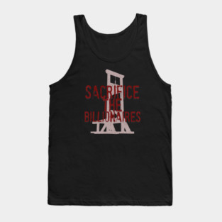 Sacrifice the Billionaires Tank Top