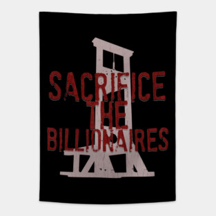 Sacrifice the Billionaires Tapestry