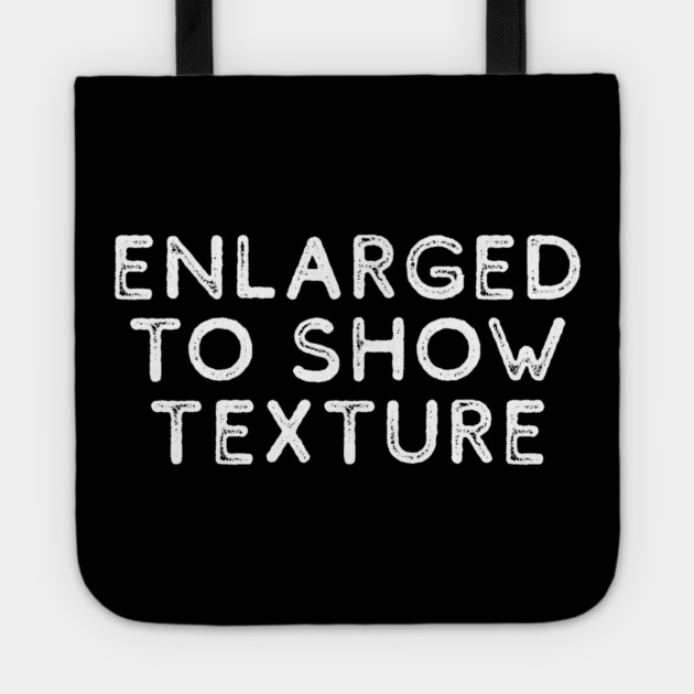 Enlarged to Show Texture Tote by casualteesinc