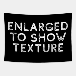 Enlarged to Show Texture Tapestry