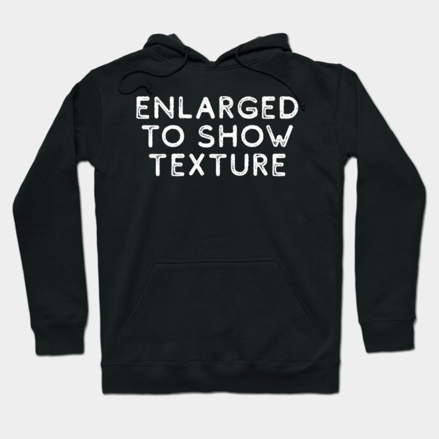 Enlarged to Show Texture Hoodie by casualteesinc