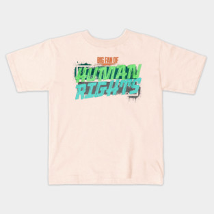 Big Fan of Human Rights Kids T-Shirt