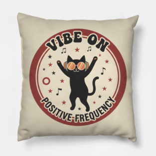 VIBE ON - POSITIVE FREQUENCY Pillow