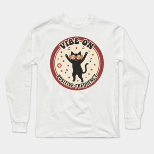 VIBE ON - POSITIVE FREQUENCY Long Sleeve T-Shirt