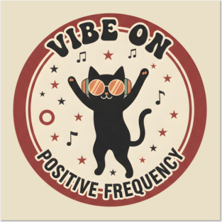 VIBE ON - POSITIVE FREQUENCY Posters and Art