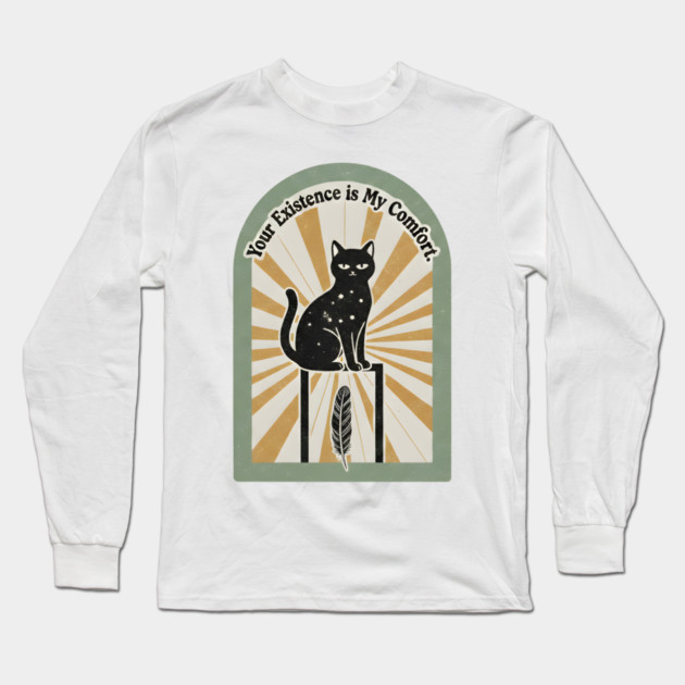 YOUR EXISTENCE IS MY COMFORT. Long Sleeve T-Shirt by Cataura