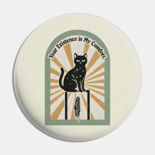 YOUR EXISTENCE IS MY COMFORT. Pin