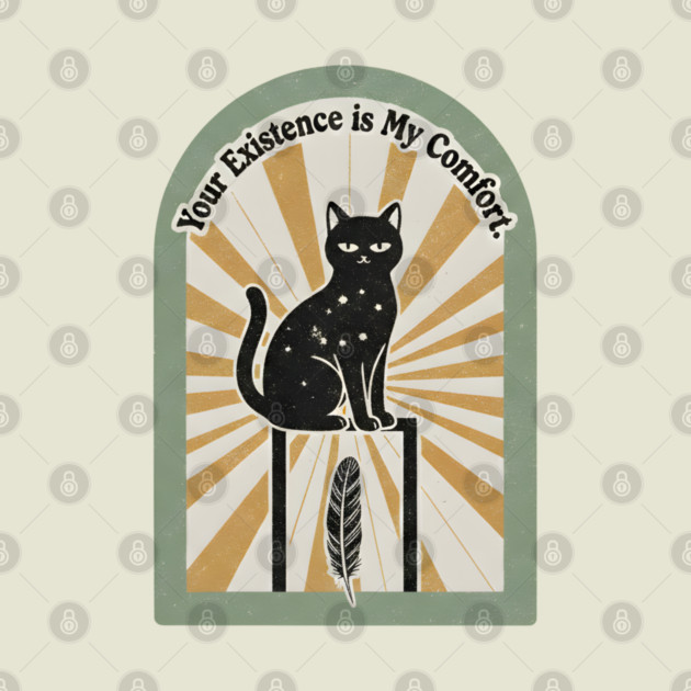 YOUR EXISTENCE IS MY COMFORT. by Cataura