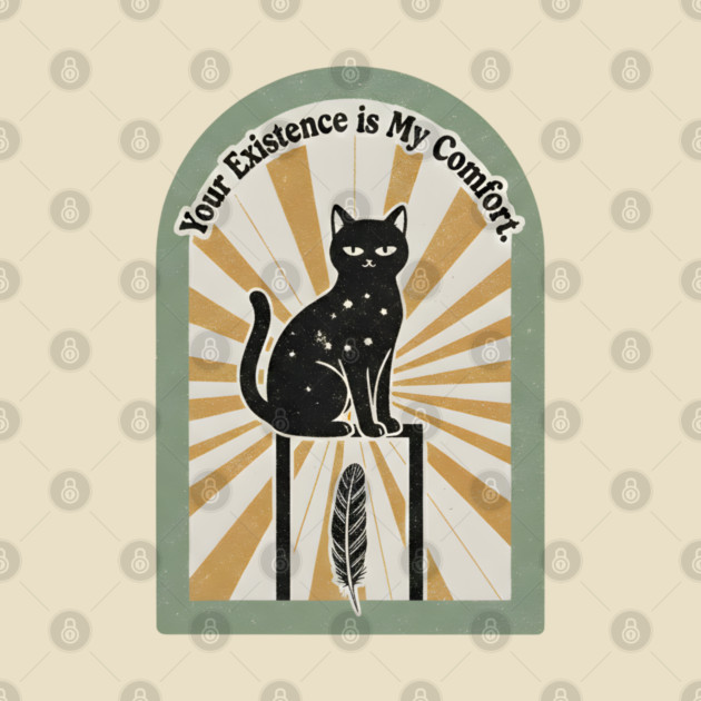 YOUR EXISTENCE IS MY COMFORT. by Cataura