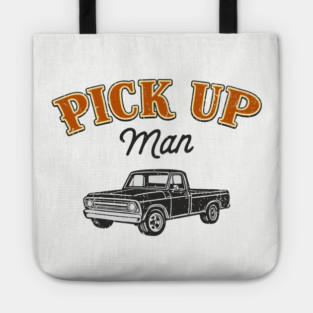 Pick Up Man Cheeky Southern Humor Tote