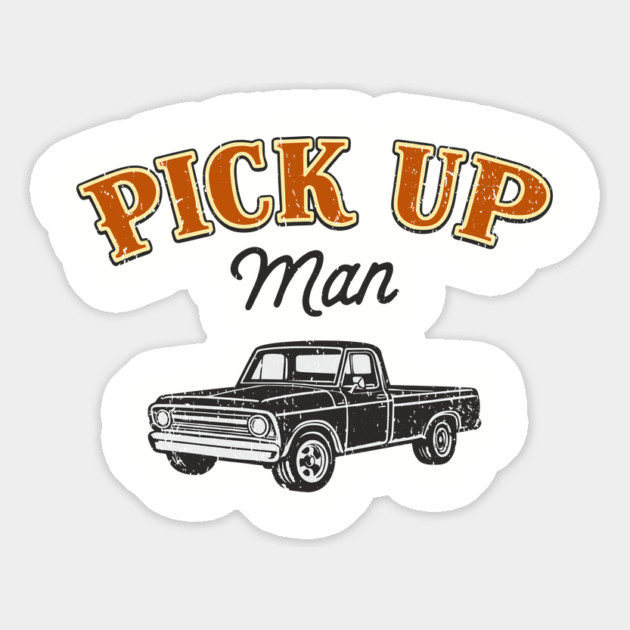 Pick Up Man Cheeky Southern Humor Magnet by Anticorporati