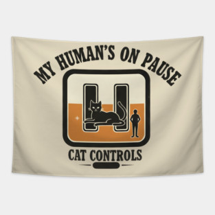 MY HUMAN'S ON PAUSE, CAT CONTROLS Tapestry