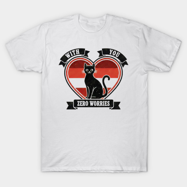 WITH YOU, ZERO WORRIES T-Shirt by Cataura