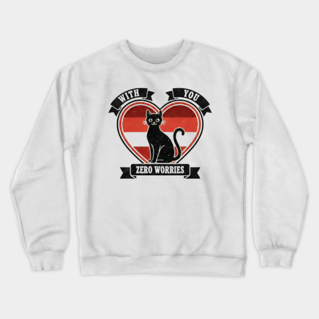 WITH YOU, ZERO WORRIES Crewneck Sweatshirt by Cataura
