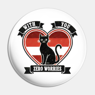 WITH YOU, ZERO WORRIES Pin
