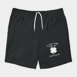 I'm Just Here For The Shenanigans St Patricks Day Shorts
