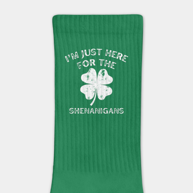 I'm Just Here For The Shenanigans St Patricks Day by Creatifly Graphic Tees