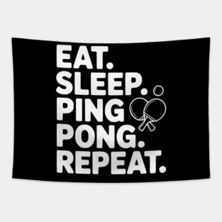 Eat. Sleep. Ping Pong. Repeat. Tapestry
