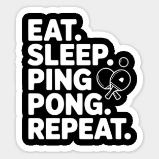 Eat. Sleep. Ping Pong. Repeat. Magnet