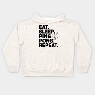 Eat. Sleep. Ping Pong. Repeat. Kids Hoodie
