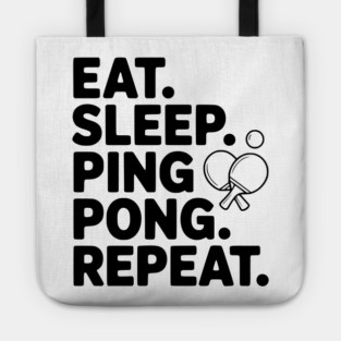 Eat. Sleep. Ping Pong. Repeat. Tote