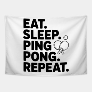 Eat. Sleep. Ping Pong. Repeat. Tapestry