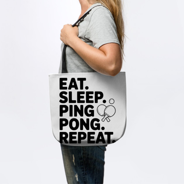 Eat. Sleep. Ping Pong. Repeat. by Frank Ring