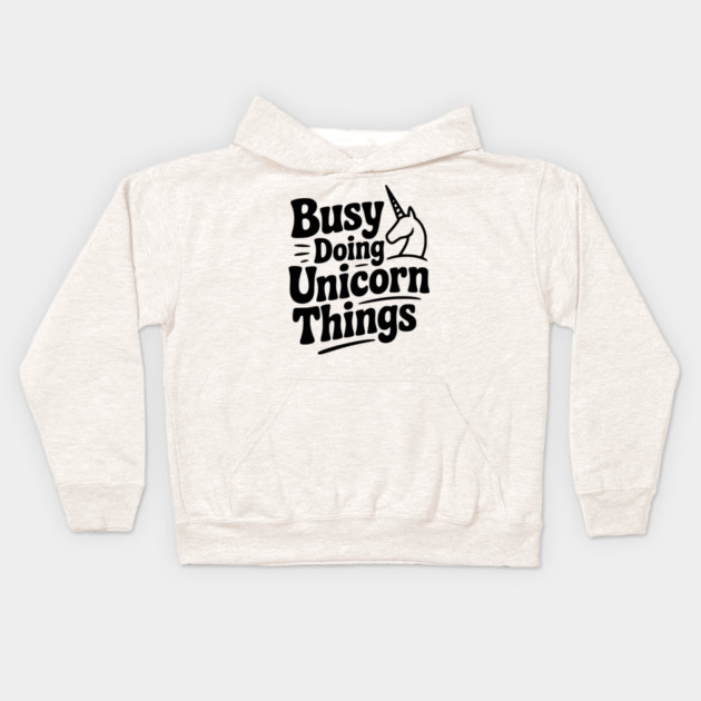 Busy Doing Unicorn Things Kids Hoodie by Frank Ring