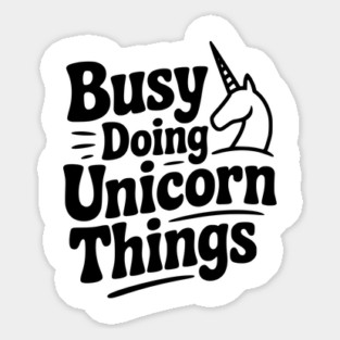 Busy Doing Unicorn Things Sticker